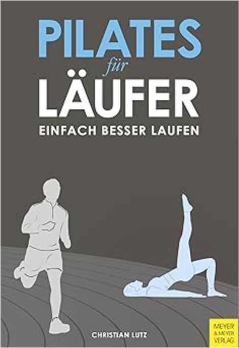 Pilates für Läufer: Einfach besser laufen Taschenbuch – 2. November 2020von Christian Lutz (Autor)
